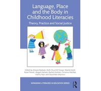 Language, Place, and the Body in Childhood Literacies: Theory, Practice, and Social Justice (Expanding Literacies in Education)