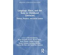 Language, Place, and the Body in Childhood Literacies: Theory, Practice, and Social Justice (Expanding Literacies in Education)