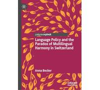 Language Policy and the Paradox of Multilingual Harmony in Switzerland