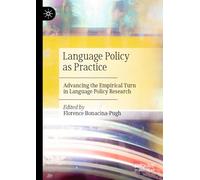 Language Policy as Practice: Advancing the Empirical Turn in Language Policy Research