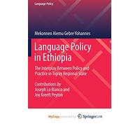 Language Policy in Ethiopia: The Interplay Between Policy and Practice in Tigray Regional State