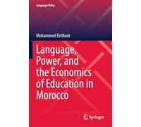 Language, Power, and the Economics of Education in Morocco: 35 (Language Policy)