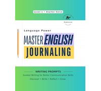 Language Power: Master English Journaling - Level 1 (Starter Voice): Creative Writing Journal with Guided Prompts and Inspirational Quotes for Better ... Self-Expression, and Critical Thinking