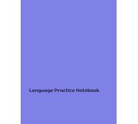 Language Practice Notebook: Boost Your Linguistics Skills with Engaging and Interactive Exercises