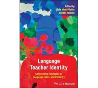 Language Teacher Identity: Confronting Ideologies of Language, Race, and Ethnicity