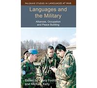 Languages and the Military: Alliances, Occupation and Peace Building (Palgrave Studies in Languages at War) (2012-09-01)