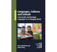 Languages, Cultures and Schools: Community and Heritage Languages in a Changing World: 138 (New Perspectives on Language and Education)