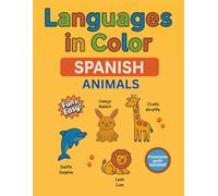 Languages in Color - Spanish Animals: A Fun & Easy Spanish and English Coloring Book