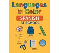Languages in Color - Spanish at School: A Fun & Easy Spanish and English Coloring Book