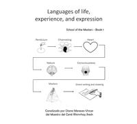 Languages of life, experience, and expression: School of the Masters