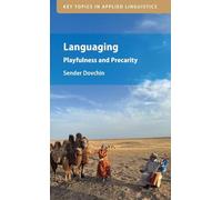 Languaging: Playfulness and Precarity (Key Topics in Applied Linguistics)