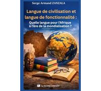 Langue de civilisation et langue de fonctionnalité : Quelle langue pour l’Afrique à l’ère de la mondialisation ?