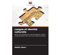 Langue et identité culturelle: Recherche qualitative sur l'apprentissage de l'anglais langue étrangère (EFL) dans une société monolingue