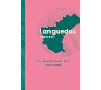 Languedoc: The Smart Traveller's Wine Guide /anglais: A pocket guide to Languedoc for the wine-interested tourist