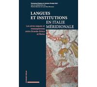 Langues et institutions en Italie méridionale: Les aires osques et messapiennes entre Grande-Grèce et Rome