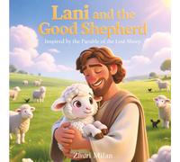 Lani and the Good Shepherd | biblical stories for preschoolers | parable stories for kids