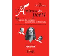 L'anima dei poeti: Quando la canzone incontra la letteratura (I libri del Club Tenco)