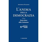 L'anima della Democrazia. Parole chiave della Costituzione