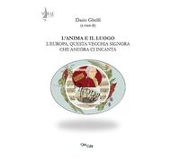 L'anima e il luogo. L'Europa, questa vecchia signora che ancora ci incanta (Vele d'argento)