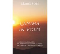 L'anima in volo: Il dolore, la rinascita e il supporto dei Registri Akashici nel cammino della nostra anima
