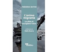 L'anima migrante. La sfida di accogliere l'altro (Kairoi)