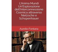 L'Anima Mundi Un'Esplorazione dell'Interconnessione Cosmica attraverso Nietzsche e Schopenhauer