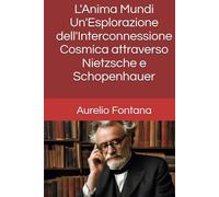 L'Anima Mundi Un'Esplorazione dell'Interconnessione Cosmica attraverso Nietzsche e Schopenhauer