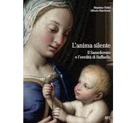 L'anima silente. Il Sassoferrato e l'eredita di Raffaello