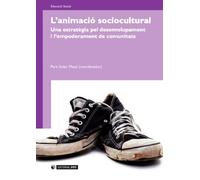 L'animació sociocultural. Una estratègia pel desenvolupament i l'empoderament de comunitats: 183 (Manuals)