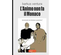 L'Animo non fa il Monaco: Veramente hai fantasie ascetiche?