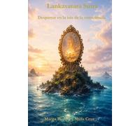 Lankavatara Sutra: Despertar en la isla de la consciencia (Colección Budismo Esencial)