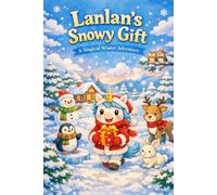 Lanlan’s Snowy Gift: A cute and dreamy short story about a unicorn boy, a snow adventure full of gentle surprises