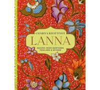 Lanna: Recipes from Northern Thailand & Beyond
