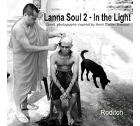 Lanna Soul 2 - In the Light: Street photographs inspired by Henri Cartier Bresson