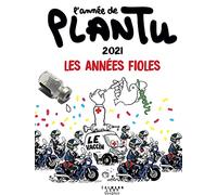 L'année de Plantu: Les années Fioles