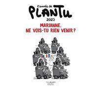 L'année de Plantu: Marianne, ne vois-tu rien venir ?