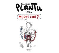 L'Année de Plantu: Merci qui ?