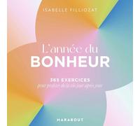 L'année du bonheur: 365 exercices pour profiter de la vie jour après jour: 31569