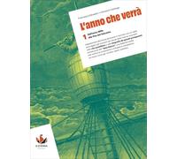 L'anno che verrà. Corso di storia. Per la Scuola superiore. Dall'anno Mille alla fine del Seicento (Vol. 1)