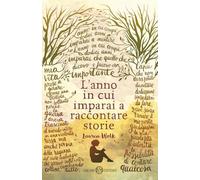 L'anno in cui imparai a raccontare storie (Letture estive)