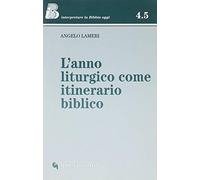 L'anno liturgico come itinerario biblico (IBO. Interpretare la Bibbia oggi. Sez. 4)
