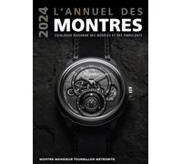 L'annuel des montres: Catalogue raisonné des modèles et des fabricants