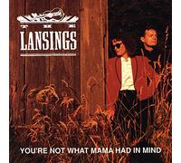 Lansings - You're Not What Mama Had Is Mi