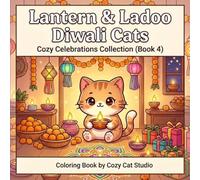 Lantern and Ladoo Diwali Cats: A Bold & Easy Coloring Book for Teens, Adults, Seniors & Beginners (Cozy Cats Universe)