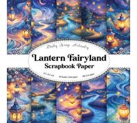 Lantern Fairyland Scrapbook Paper: Magical Forest Scrapbooking Paper, Double Sided Craft Paper for Gift Wrapping, Decoupage, Junk Journaling and Card ... Style, Fairy Forest) Paper Size 8.5" x 8.5"