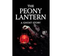 Lantern of the Dead: Eternal Love from Beyond the Grave