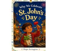 Lanterns in the Night: The Story of St. John’s Day: St. John’s Festival Books for Kids | Portuguese Cultural Holiday Books for Boys & Girls | Book for ... Years and Above (Why We Celebrate Holidays)