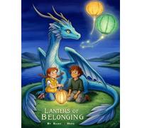 Lanterns of Belonging (The Blue Dragon Series: 10 Stories + 1 Bonus Truth Story.)