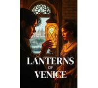 Lanterns of Venice (Lesbian Romance): A Sapphic Historical Romance Mystery Set in Gothic Venice-Forbidden Love, Hidden Codes, and a Dangerous ... & Her: Sapphic Romance Collection)