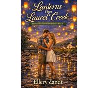 Lanterns Over Laurel Creek: The Seasons of Laurel Creek Book 3